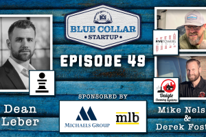 Blue Collar StartUp - Episode 49: The True Meaning of Leadership