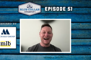 Blue Collar StartUp - Episode 51: A Family Foundation, Built Right